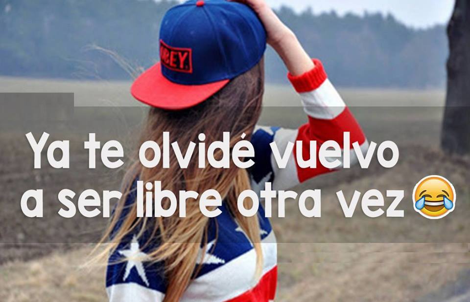 ya-te-olvide-vuelvo-a-ser-libre-otra-vez-frases-pw