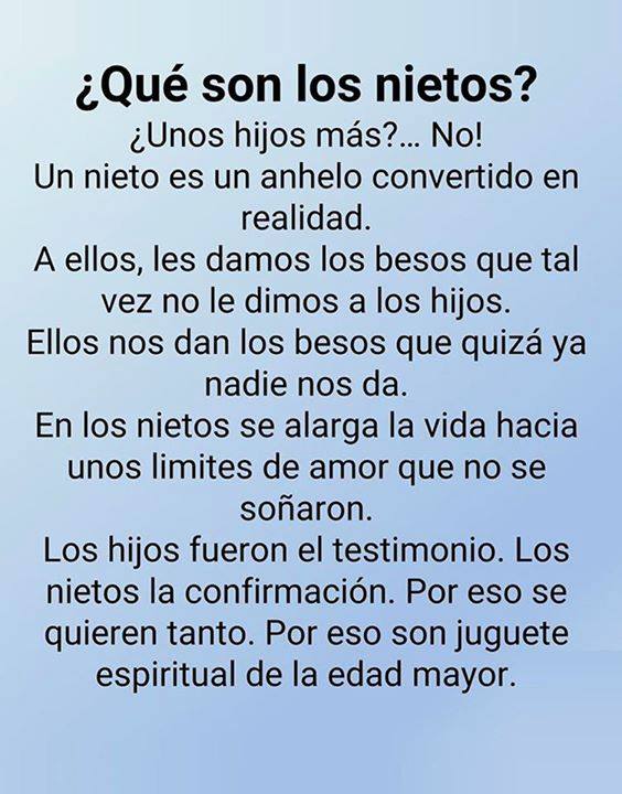 ¿Qué son los nietos? ¿Unos hijos más?... No! Un nieto es un anhelo convertido en realidad
