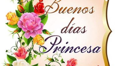 Buenos Días Princesa!