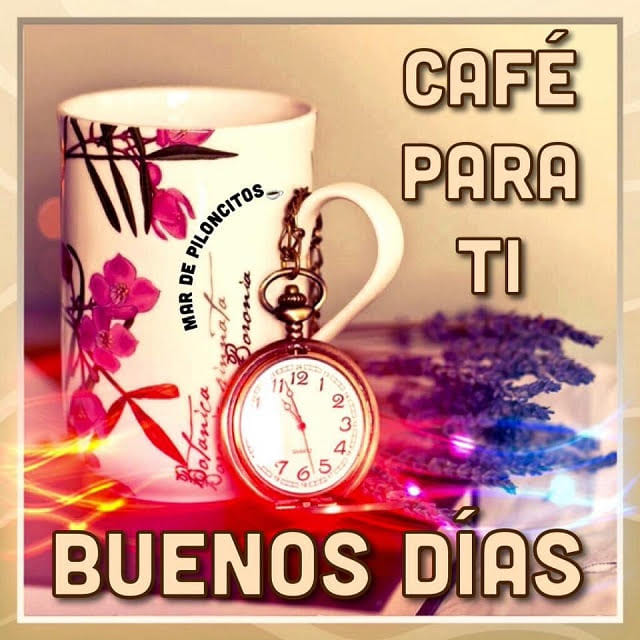 Café para ti, Buenos días!