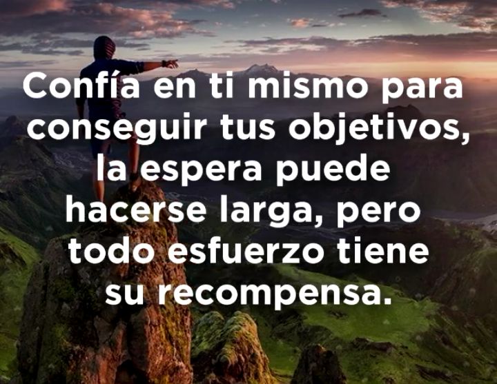 Confía En Ti Mismo Para Conseguir Tus Objetivos A Espera Puede Hacerse Larga Pero Todo