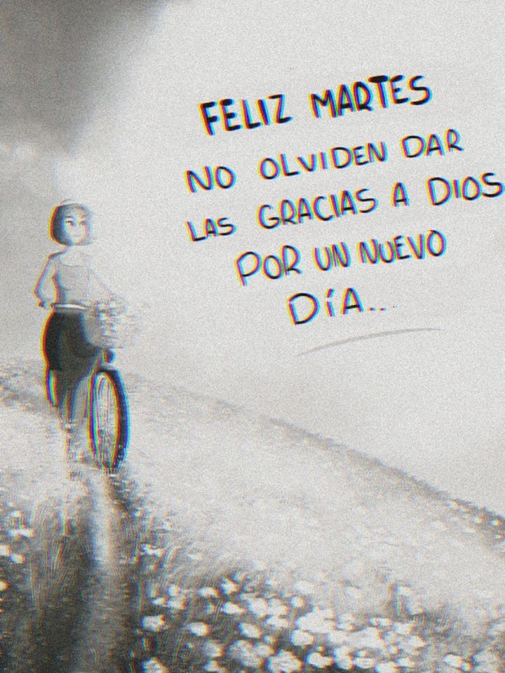 Feliz Martes No Olvides Dar Las Gracias A Dios Por Un Nuevo Dia Frases Pw