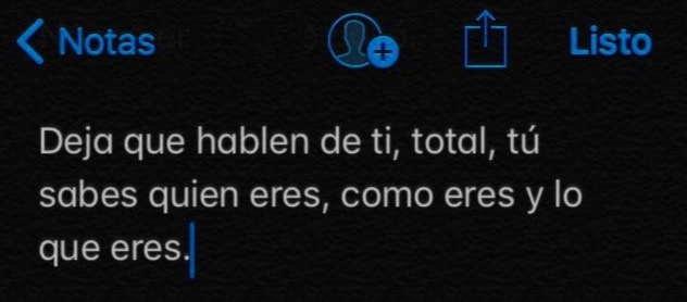 Deja que hablen de ti total, tú sabes quien eres