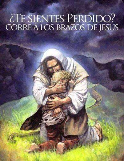 Te sientes perdido? Corre a los brazos de Jesús