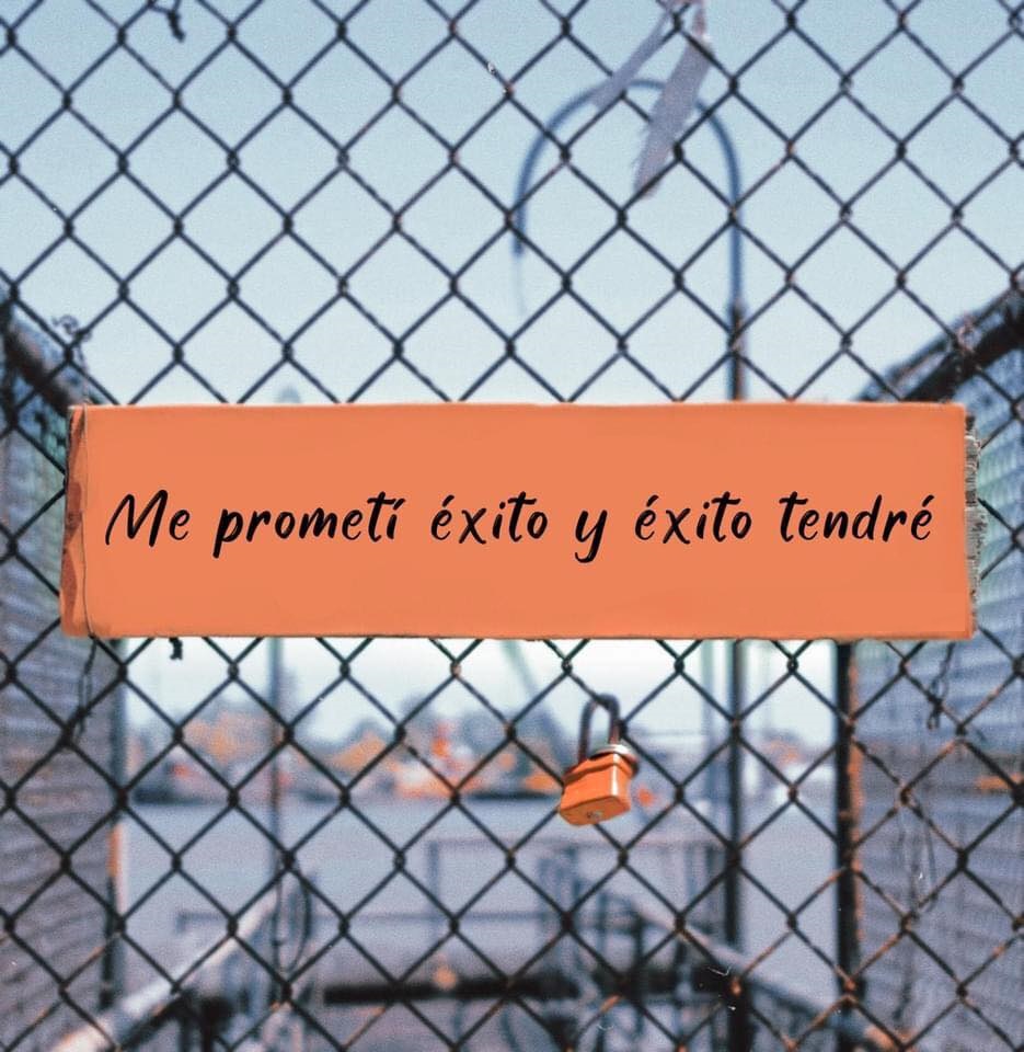 Me prometí éxito y éxito tendré
