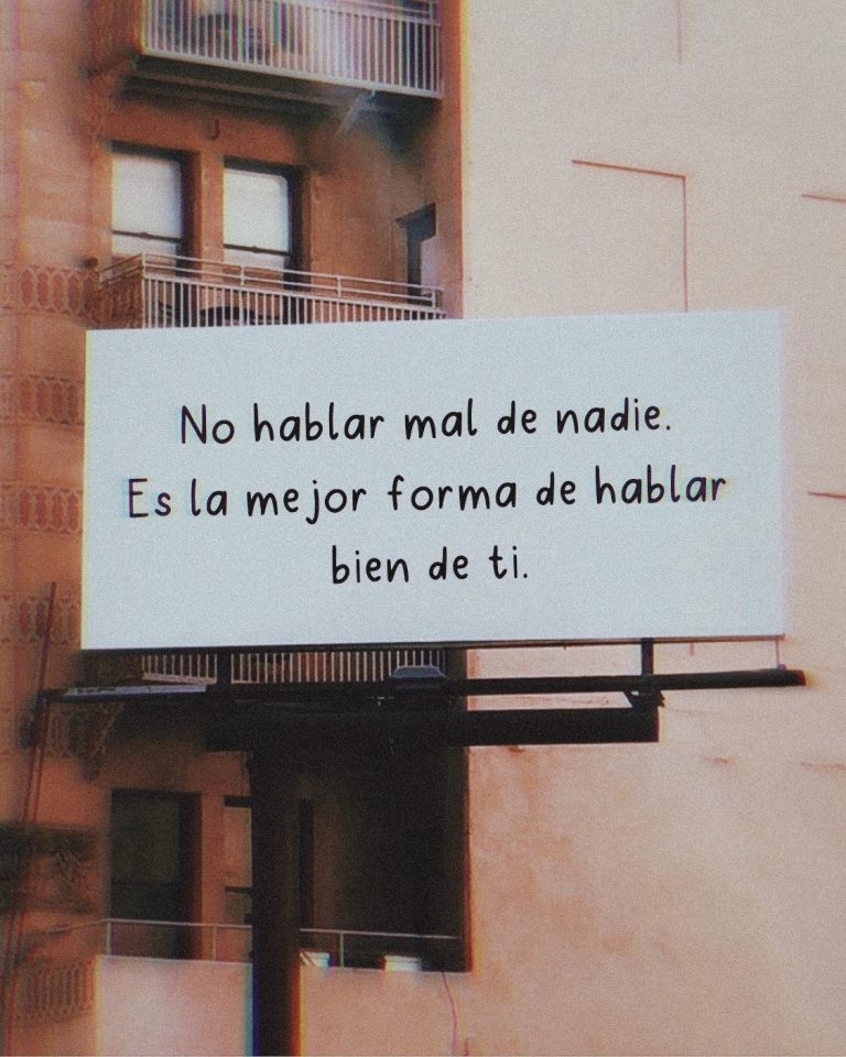 No Hablar Mal De Nadie. Es La Mejor Forma De Hablar Bien De Ti - FRASES.PW