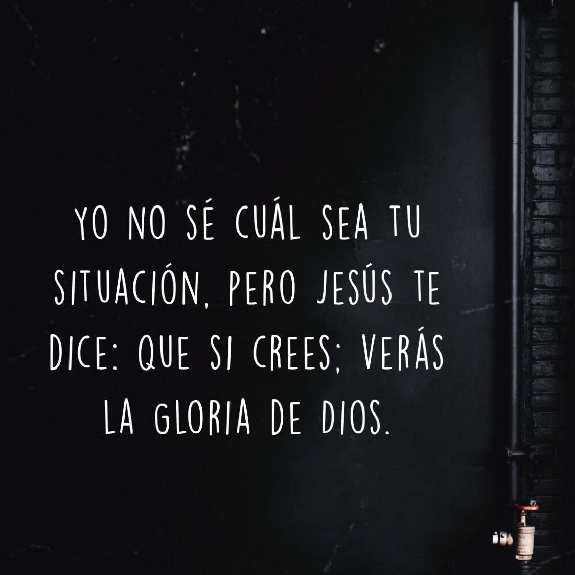 Yo no se cual sea tu situación. Pero Jesús te dice: Que si crees; veras la gloria de Dios