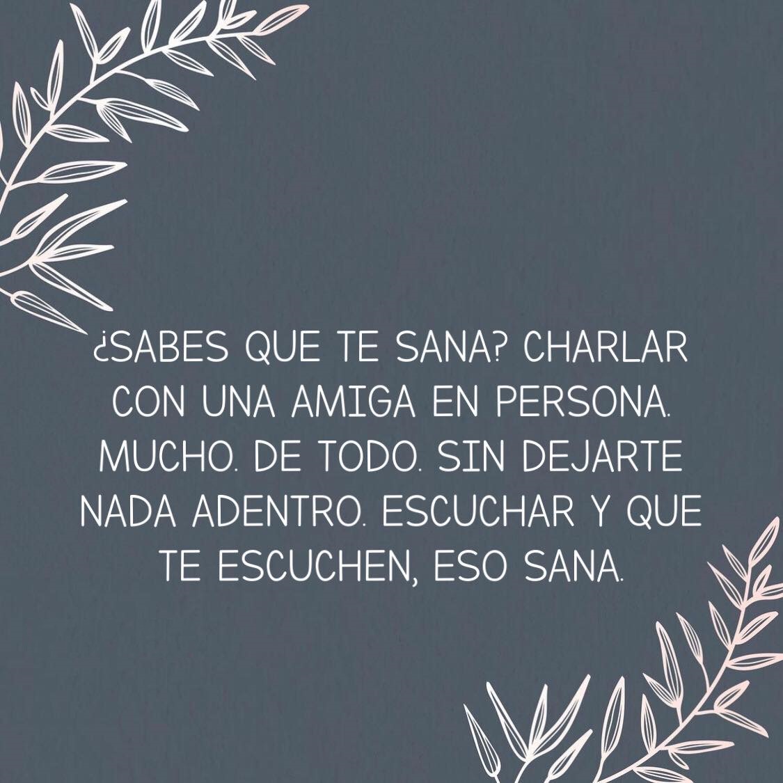 Sabes que te sana? Charlar con una amiga en persona