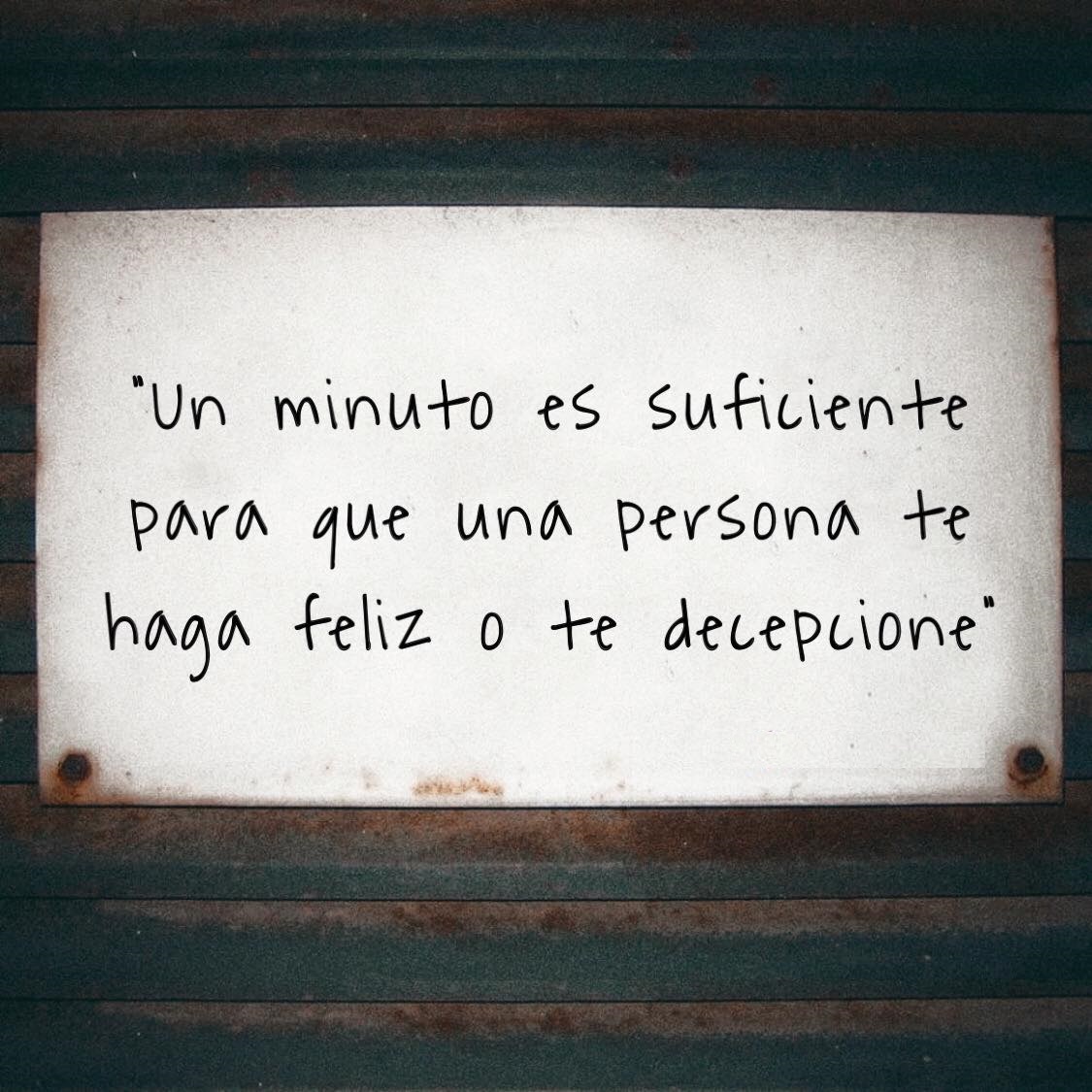 Un minuto de suficiente para que una persona te haga feliz o te decepcione