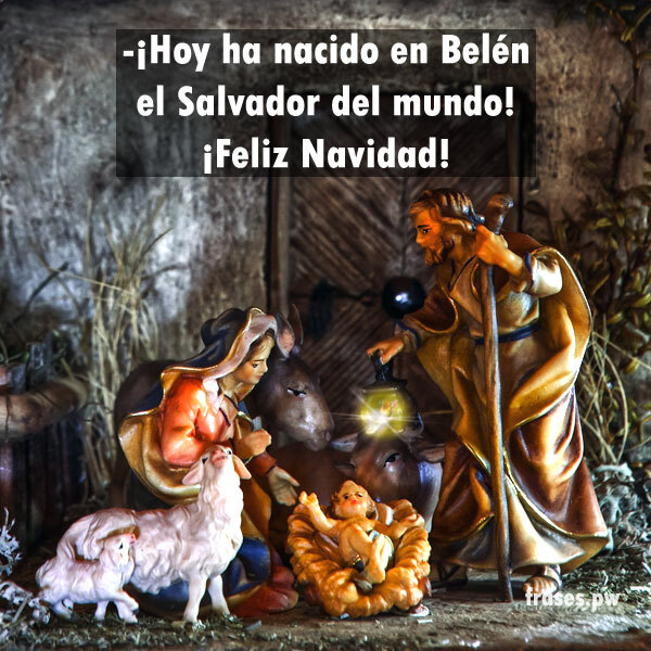 ¡Hoy ha nacido en Belén el Salvador del mundo! ¡Feliz Navidad!