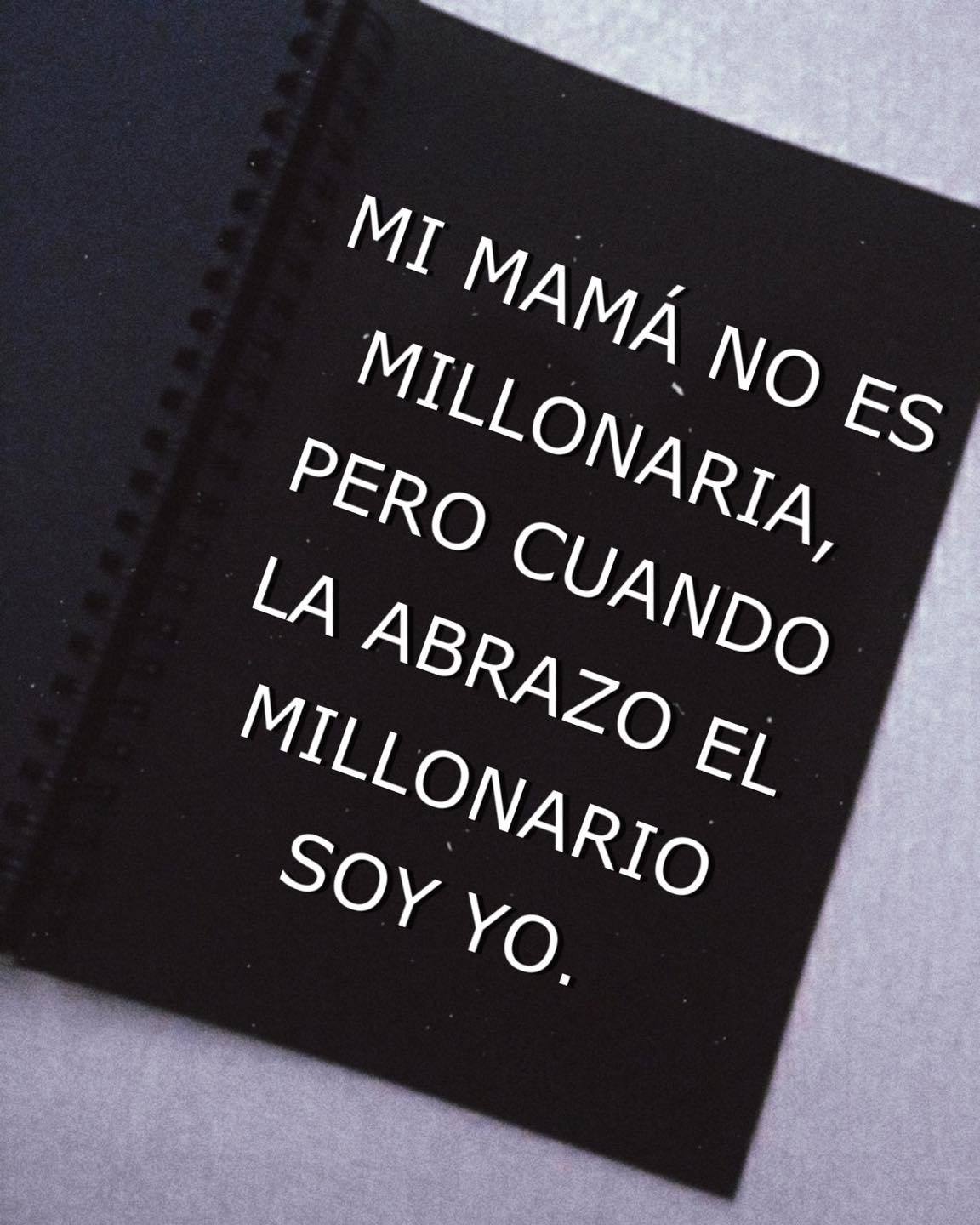 Mi mamá no es millonaria, pero cuando la abrazo el millonario soy yo