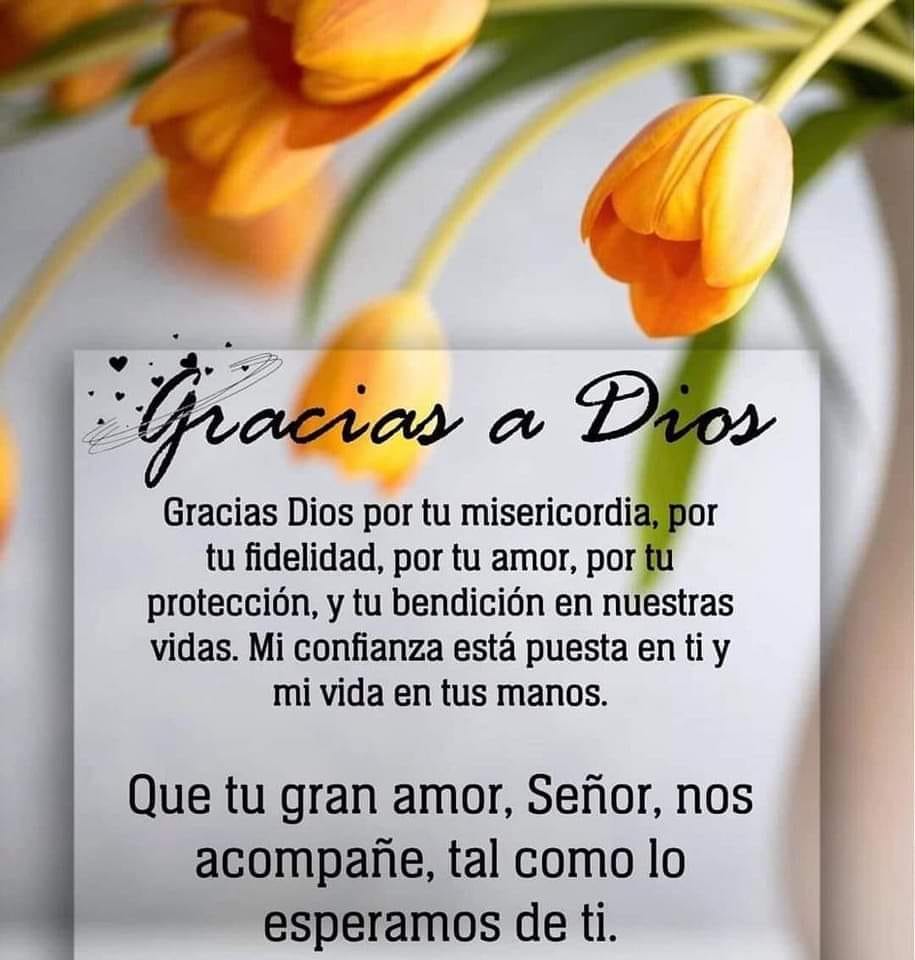 Gracias Dios por tu misericordia, por tu fidelidad, por tu amor