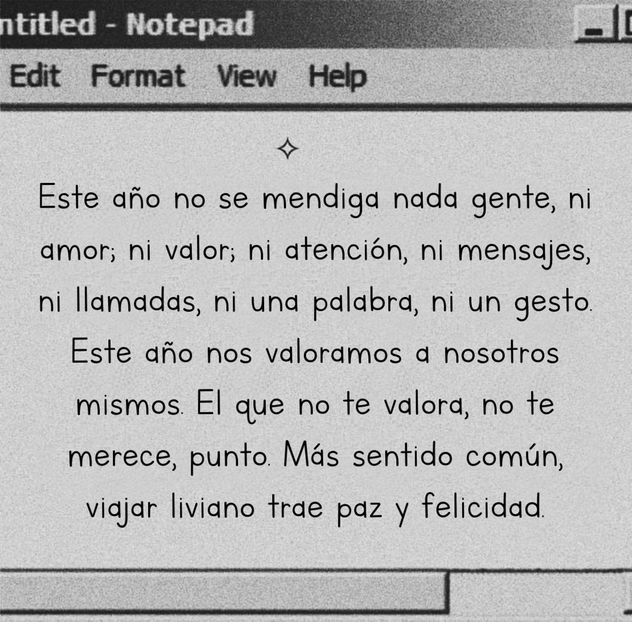 Este año no se mendiga nada gente, ni amor, ni valor, ni atención