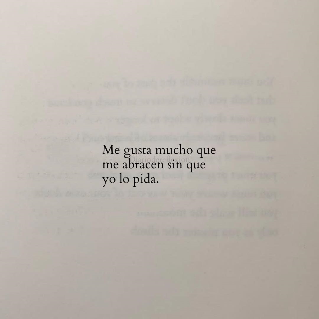 Me gusta mucho que me abracen sin que yo lo pida