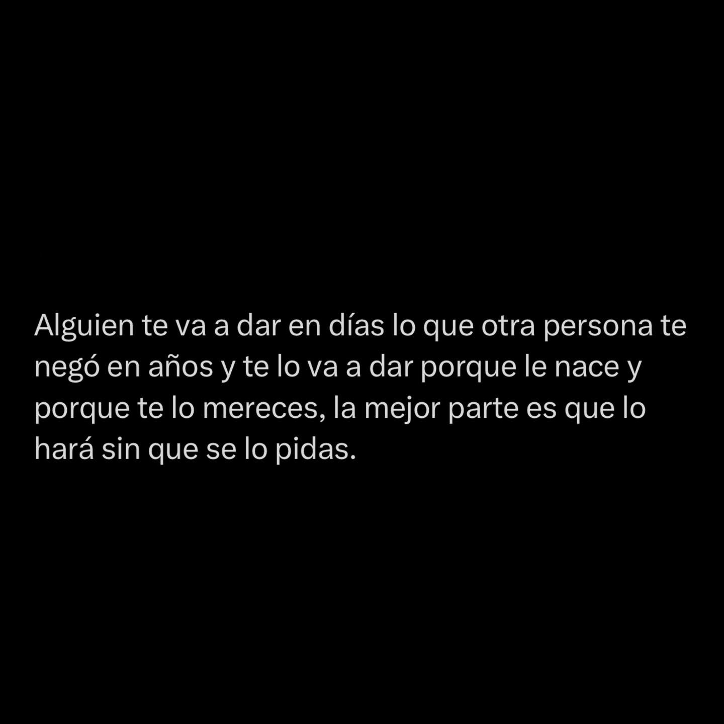 Alguien te va a dar en días lo que otra persona te negó en años