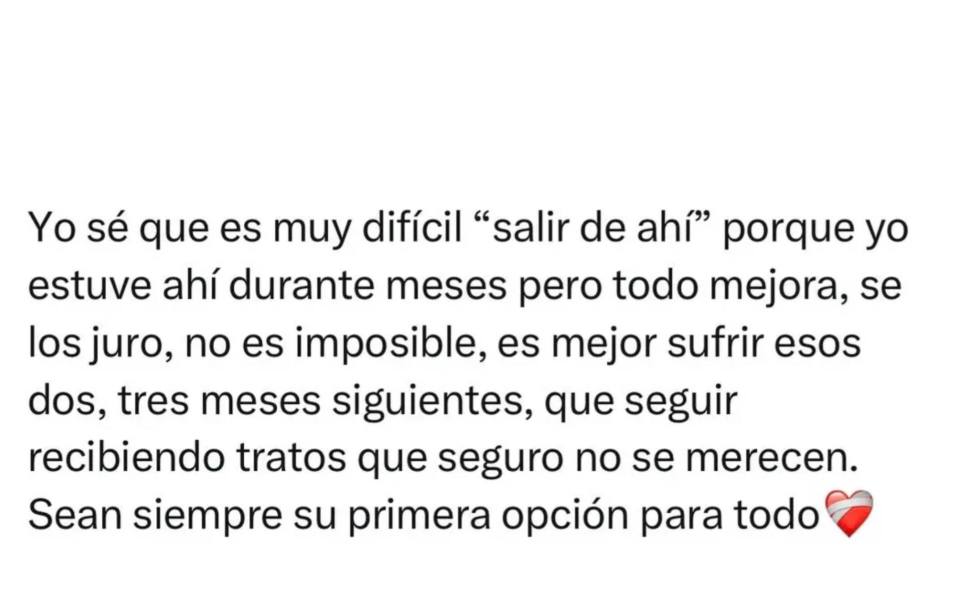 Yo sé que es muy difícil "salir de ahí" porque yo estuve ahí durante meses pero todo mejora