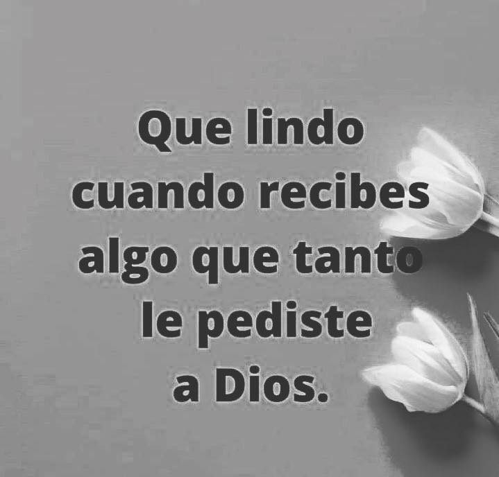 Que lindo cuando recibes algo que tanto le pediste a Dios