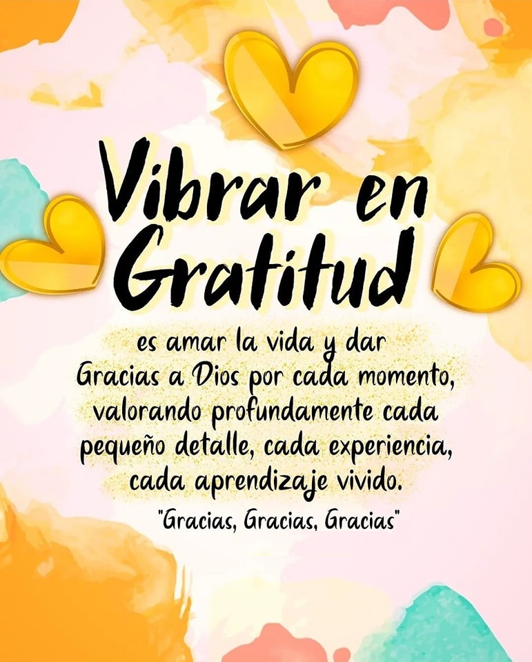 Vibrar en gratitud es amar la vida y dar gracias a Dios por cada momento