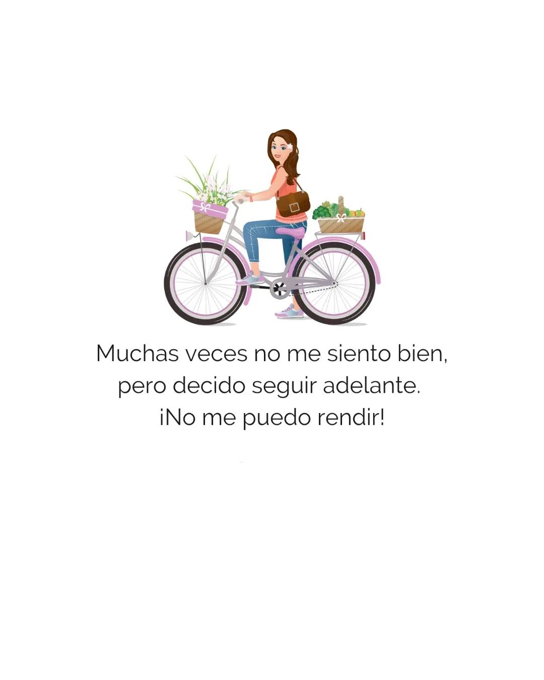 Muchas veces no me siento bien, pero decido seguir adelante