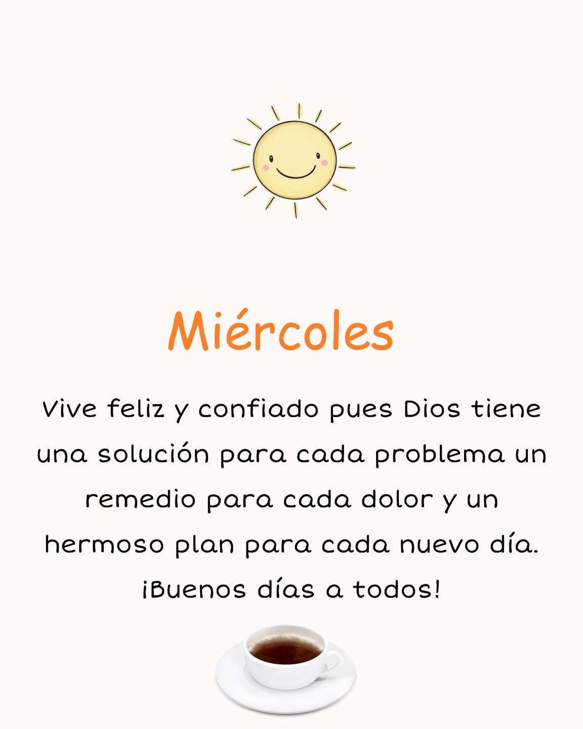 ¡Miercoles! Vive feliz y confiado pues Dios tiene una solución para cada problema