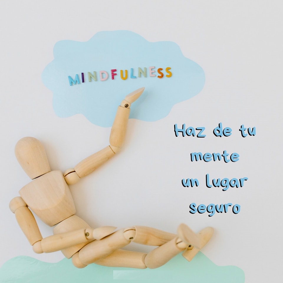 Haz de tu mente un lugar seguro