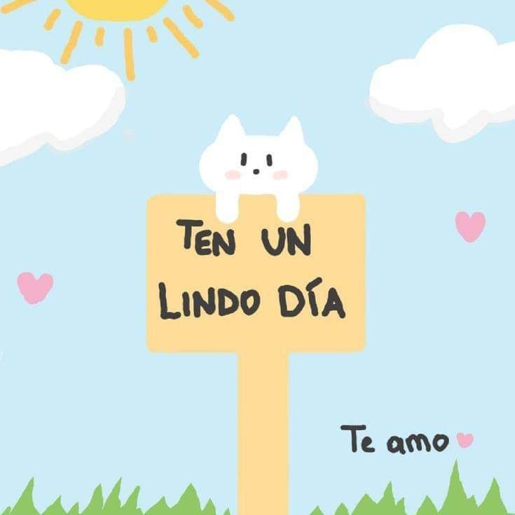 Ten un lindo día te amo