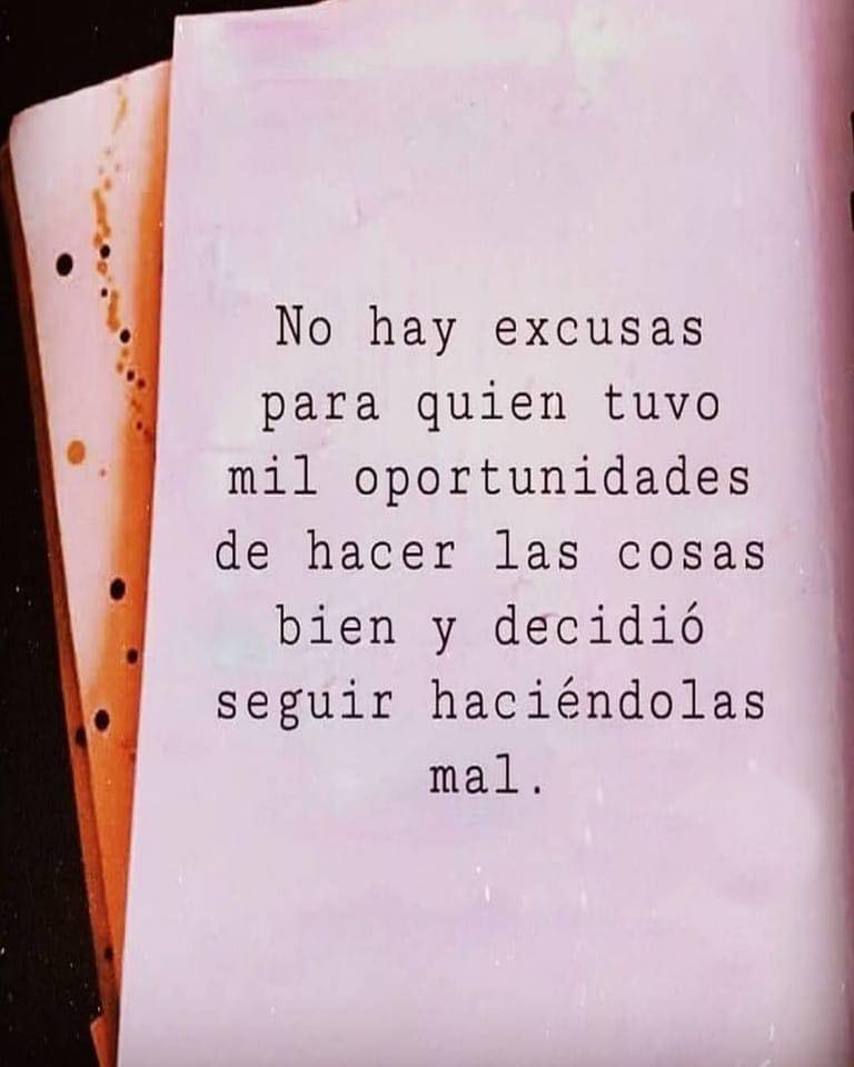 No hay excusas para quien tuvo mil oportunidades de hacer las cosas bien