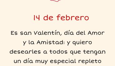 14 de Febrero Es san Valentín, día del Amor y la Amistad