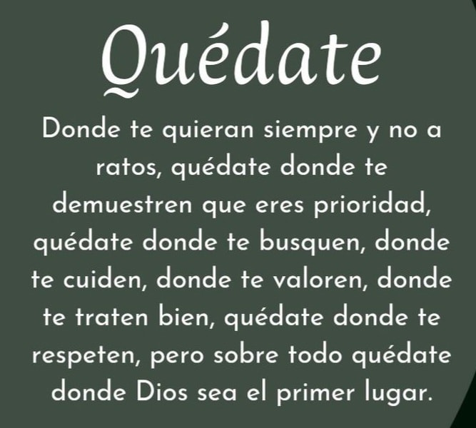 Quédate donde te quieran siempre y no a ratos