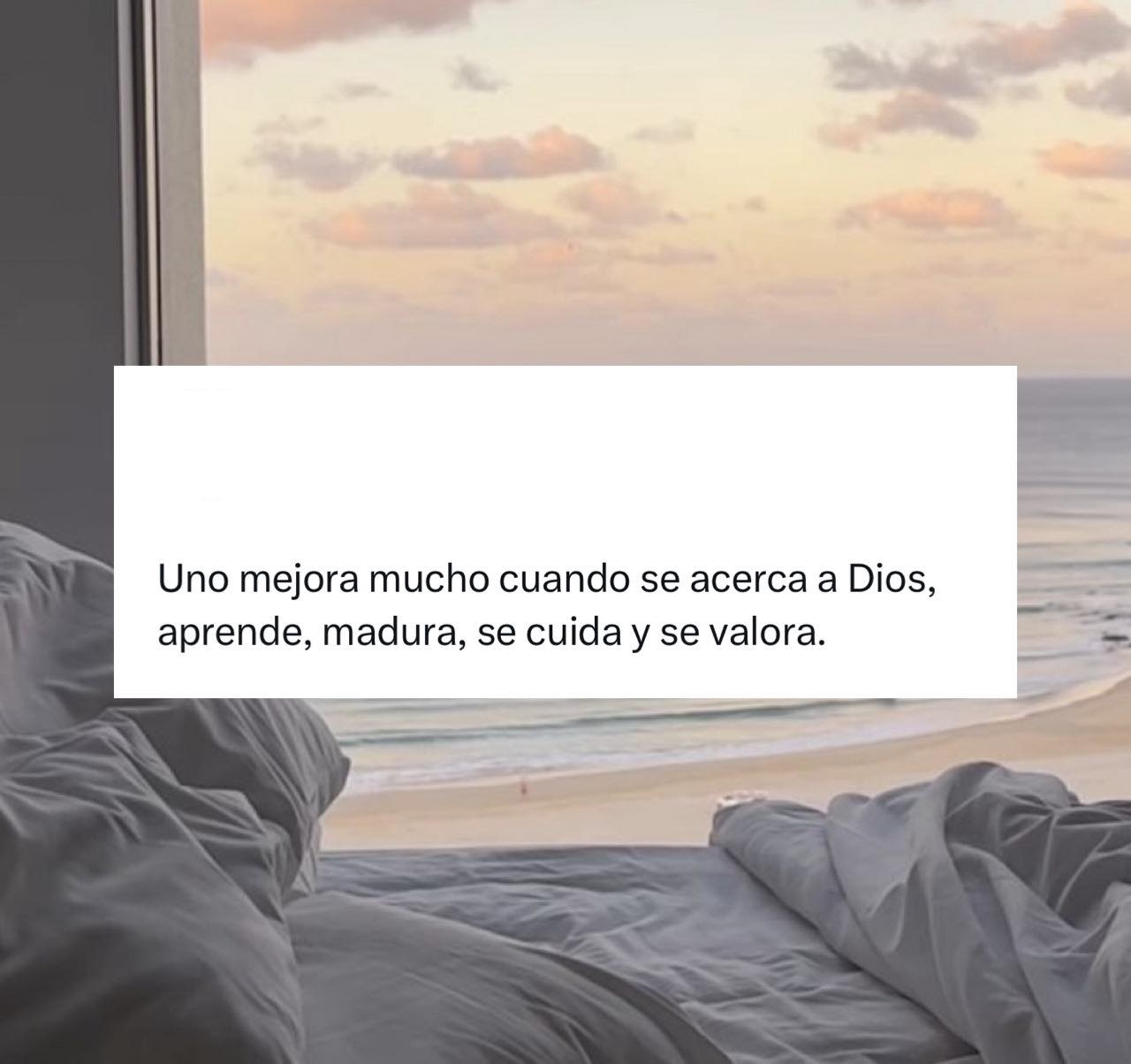 Uno mejora mucho cuando se acerca a Dios, aprender, madura, se cuida y se valora