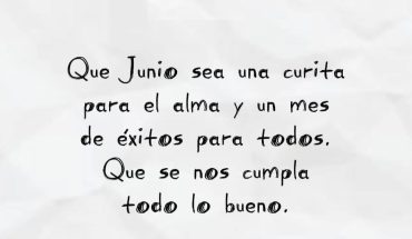 Que Junio sea una curita para el alma y un mes de éxitos para todos