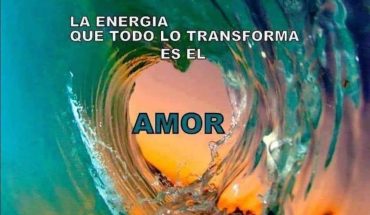La energía que todo lo transforma es el amor