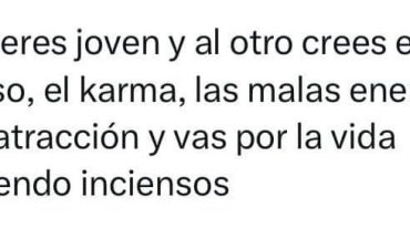 Un día eres joven y al otro crees en el universo, el karma, las malas energías