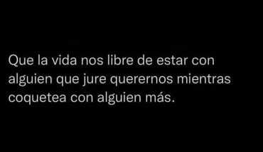 Que la vida nos libre de estar con alguien que jure queremos mientras coquetea con alguien