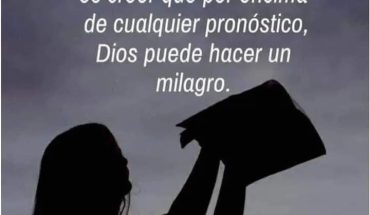 Fé es creer que por encima de cualquier pronóstico, Dios puede hacer un milagro