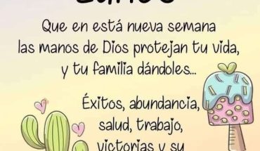 Lunes Que en esta nueva semana las manos de Dios protejan tu vida, y tu familia