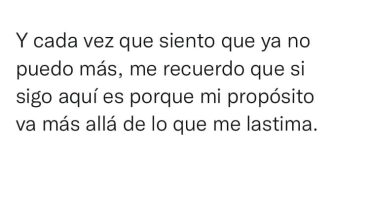 Y cada vez que siento que ya no puedo más, me recuerdo que si sigo aquí es: