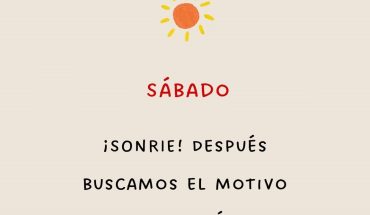 Sábado Sonríe después buscamos el motivo ¡Buenos días!