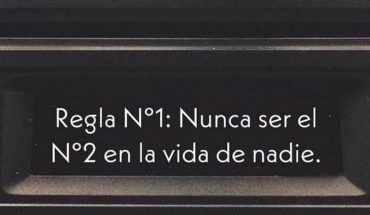 Regla N°1: Nunca ser el N°2 en la vida de nadie