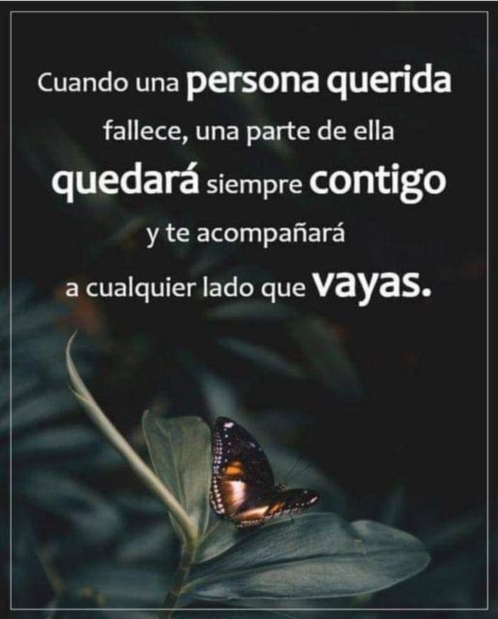 Cuando una persona fallece una parte de ella quedar siempre contigo