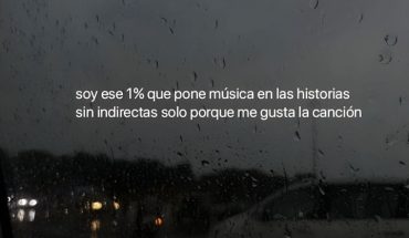 Soy ese 1% que pone música en las historias sin indirectas