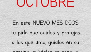 Octubre en este nuevo mes Dios te pido que cuides y protejas a los que amo