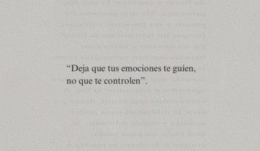 Deja que tus emociones te guíen, no que te controlen