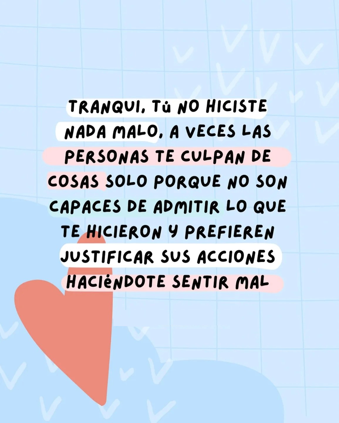 Tranqui, tu no hiciste nada malo