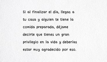 Si al finalizar el día llegas a tu casa y alguien te tiene la comida preparada
