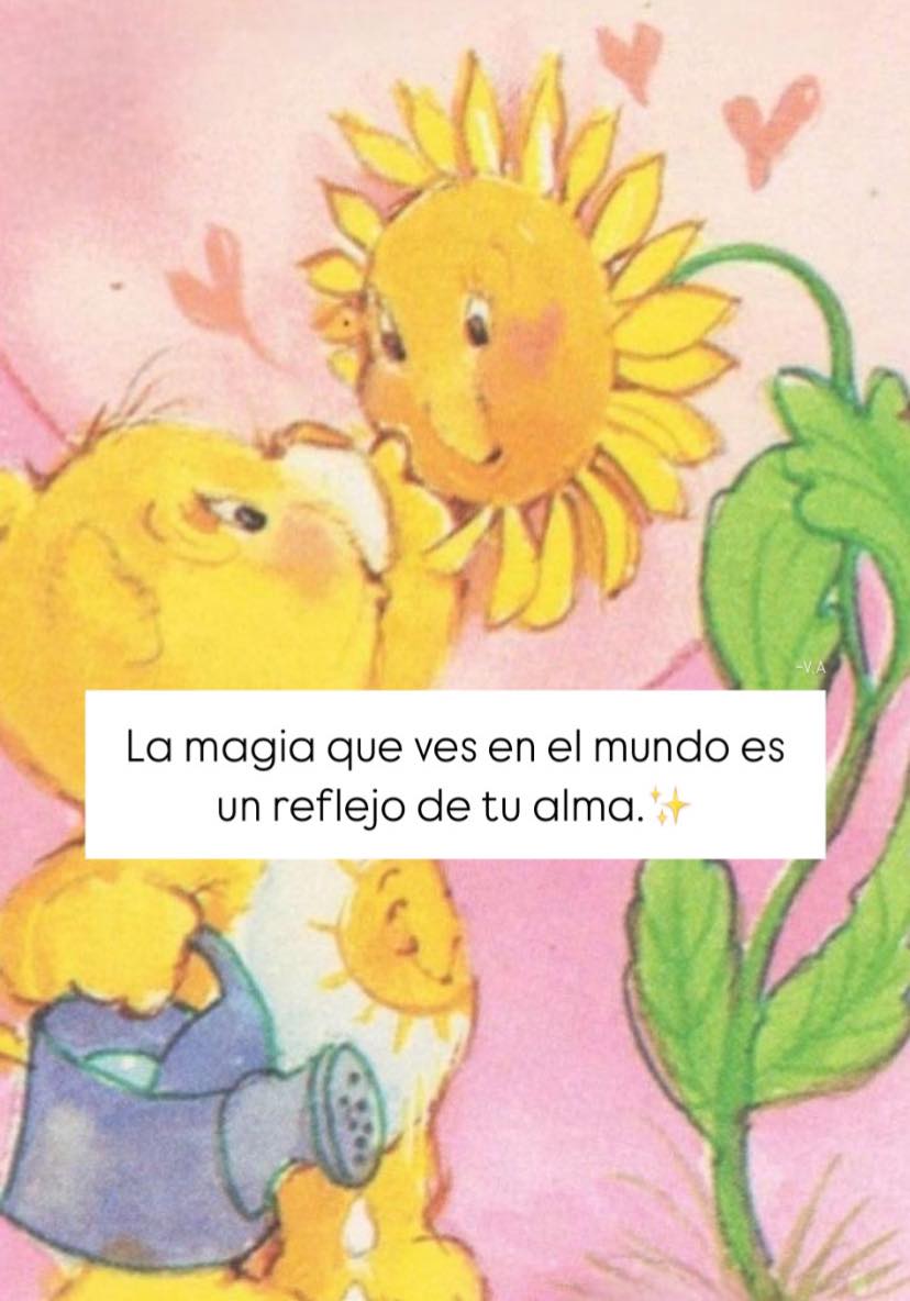 La magia que ves en el mundo es reflejo de tu alma