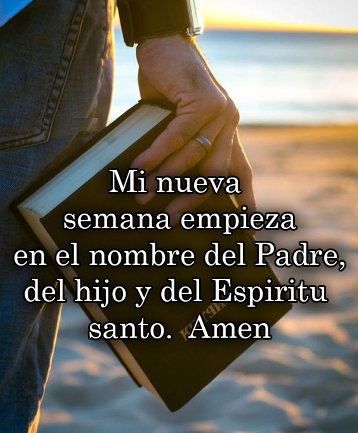 Mi nueva semana empieza en el nombre del Padre del Hijo y del Espíritu Santo. Amen