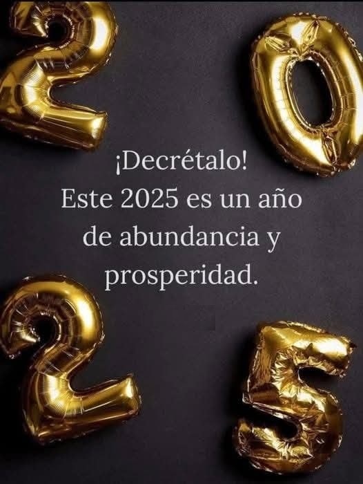 ¡Decretalo! Este 2025 es un año de abundancia y prosperidad