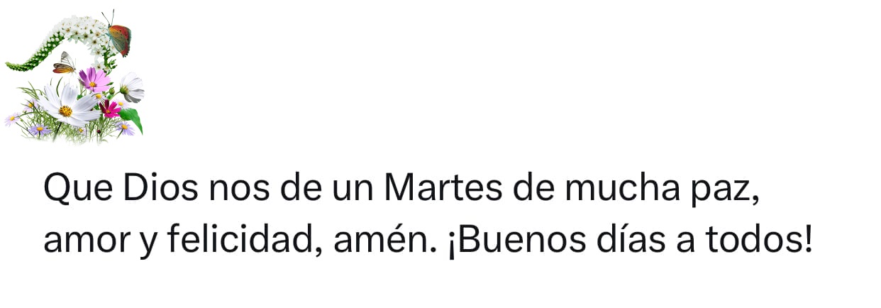 Que Dios nos de un Martes de mucha paz, amor y felicidad, amén