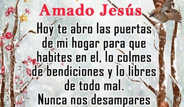 Es sábado Amado Jesús Hoy te abro las puertas de mi hogar para que habites en el